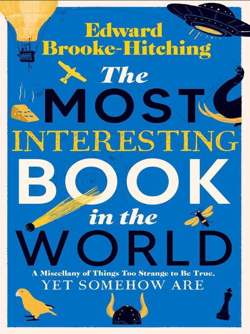 Title details for The Most Interesting Book in the World by Edward Brooke-Hitching - Available